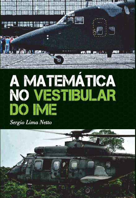 A Matemática no Vestibular do IME - Sérgio Lima Netto - 2ª edição - Revista e Atualizada