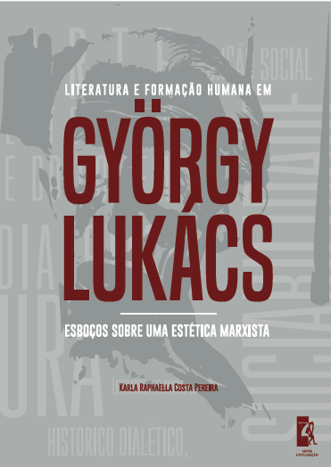 Literatura e formação humana em György Lukács: esboços sobre uma estética marxista