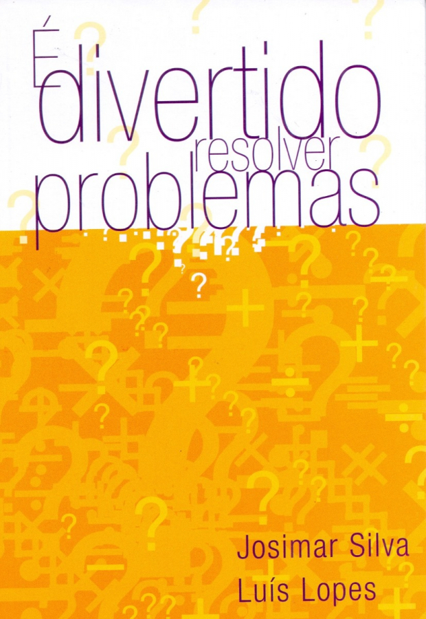 É Divertido Resolver Problemas - Luís Lopes - Josimar Silva