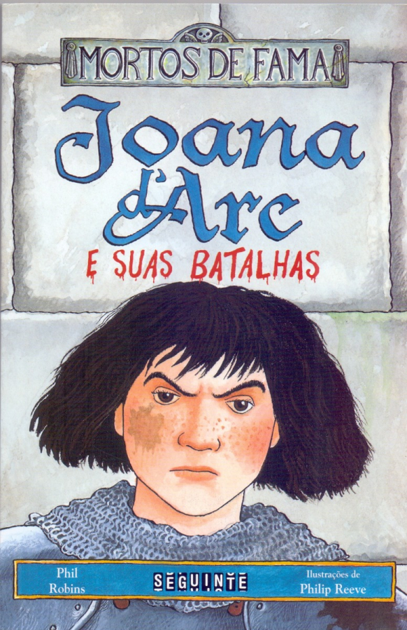 Joana D`arc e suas batalhas  - Coleção Mortos de Fama 