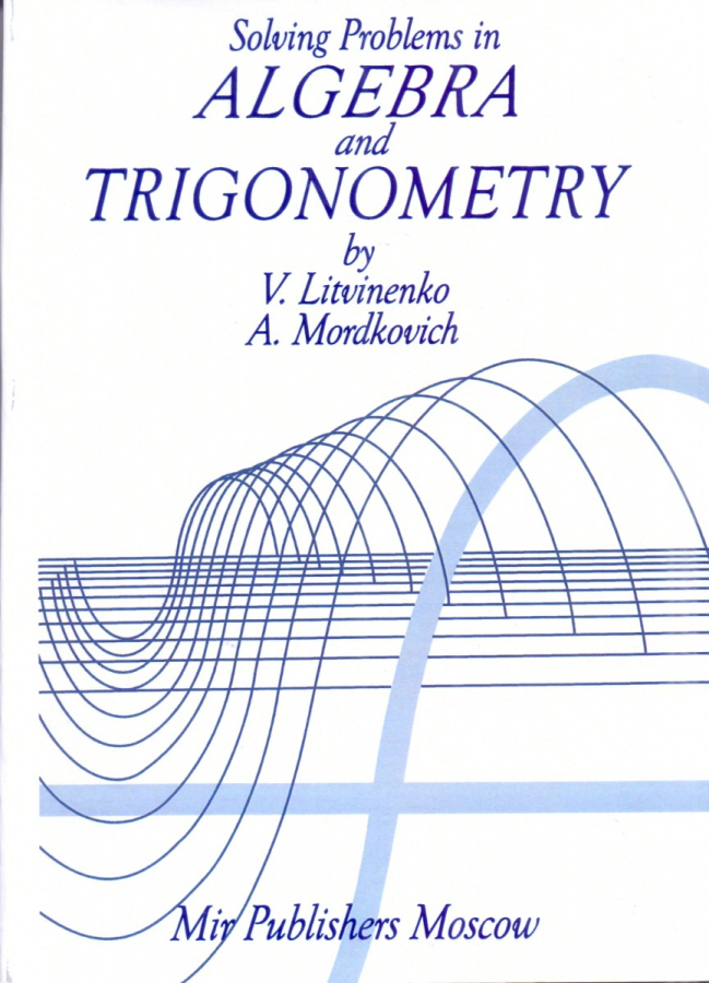 Solving Problems in Algebra and Trigonometry  (MIR MOSCOU)
