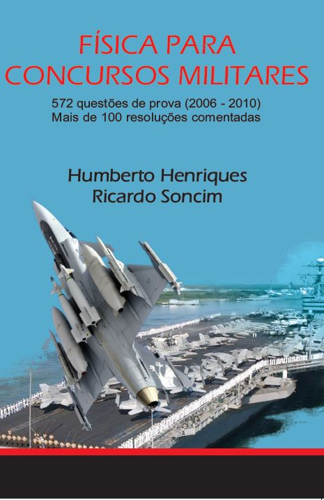 Fisica para Concursos Militares - Humberto Henriques e Ricardo Soncim