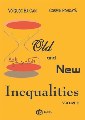Old & New Inequalities - Volume 2 - Vo Quoc Ba Can, Cosmin Pohoata 