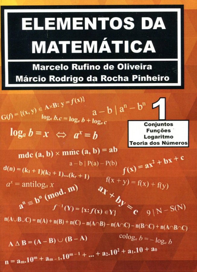 Elementos da Matemática Volume 1 - Conjuntos, Funções, Logatimo e Teoria dos Números