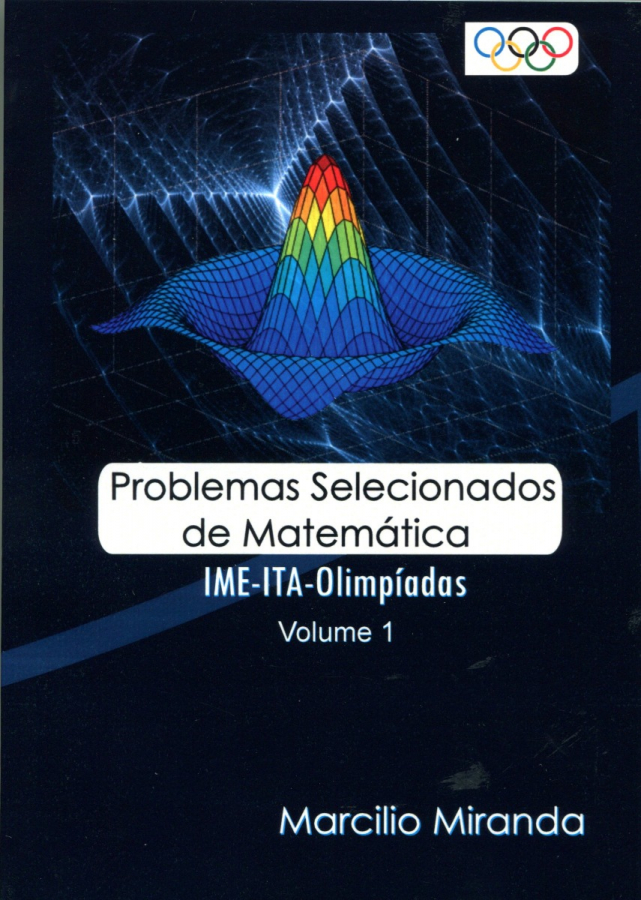 Combo Problemas Selecionados de Matemática - IME-ITA-Olimpíadas - Marcilio Miranda - Volumes 1, 2 e 3 
