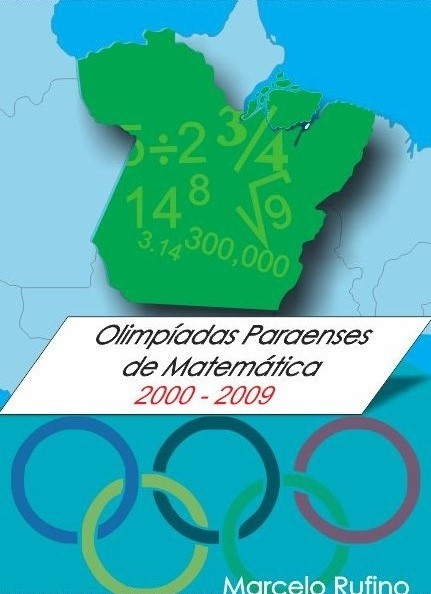 Olimpíadas Paraenses de Matemática - 2000 a 2009 - Marcelo Rufino