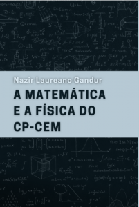 A matemática e a Física do CP-CEM - Nazir Laureano Gandur 