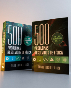 Combo  500 Problemas Resolvidos de Física - Volume I  +  500 Problemas Resolvidos de Física - Volume II