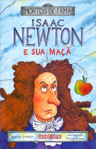 Isaac Newton e sua Maça - Coleção Mortos de Fama  