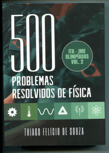 Combo  500 Problemas Resolvidos de Física - Volume I  +  500 Problemas Resolvidos de Física - Volume II