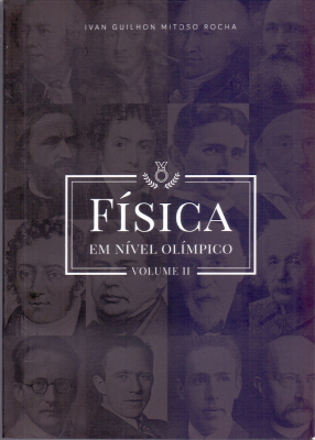 Física em Nível Olímpico - Volume ll - Ivan Guilhon Mitoso Rocha 