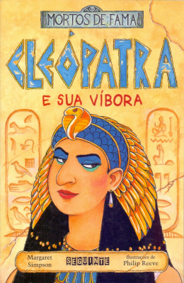Cleópatra e sua víbora - Coleção Mortos de Fama 