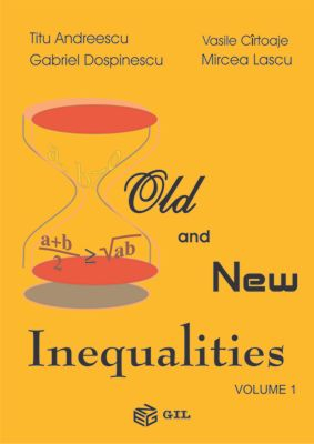 Old & New Inequalities - Volume 1 - Titu Andreescu, Gabriel Dospinecu, Mircea Lascu e Vasi