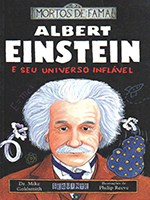 Albert Einstein e seu Universo Inflável - Coleção Mortos de Fama  