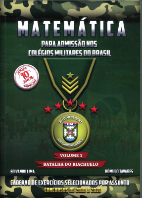 Matemática para admissão nos Colégios Militares do Brasil - Volume 1